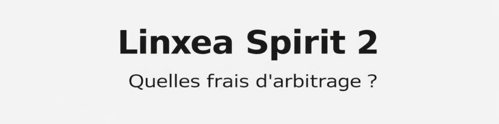 Linxea Spirit 2 frais arbitrage