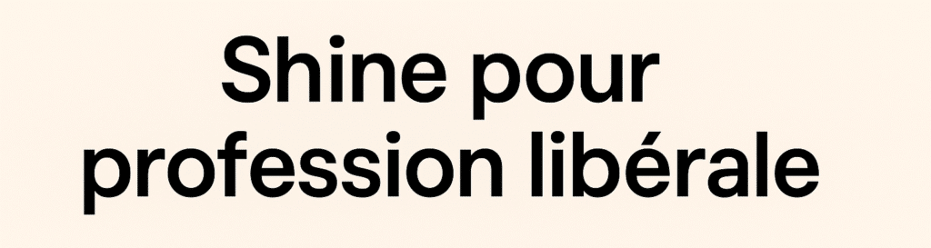 Shine pour profession libérale
