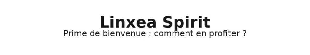 Linxea spirit prime de bienvenue