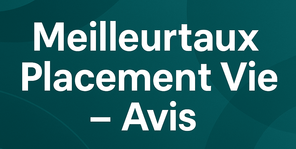 MeilleurTaux Placement Vie avis