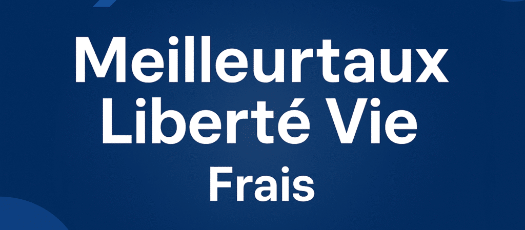 Meilleurtaux Liberté Vie frais