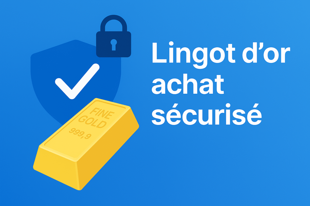 Lingot d’or achat sécurisé
