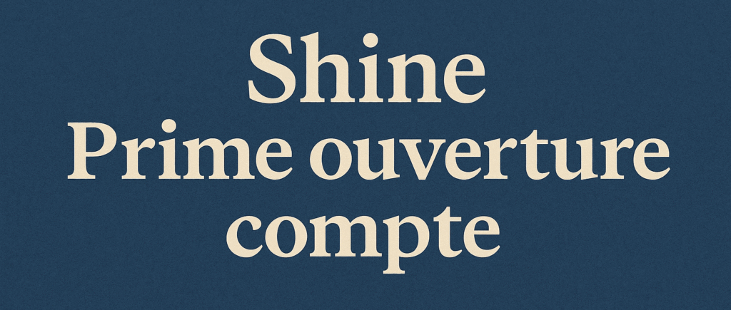 Shine prime ouverture compte