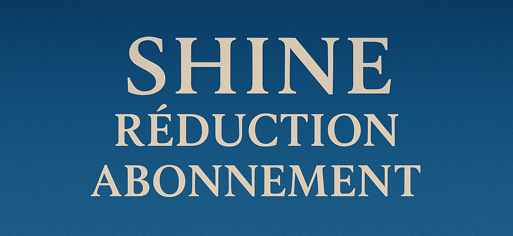 Shine réduction abonnement