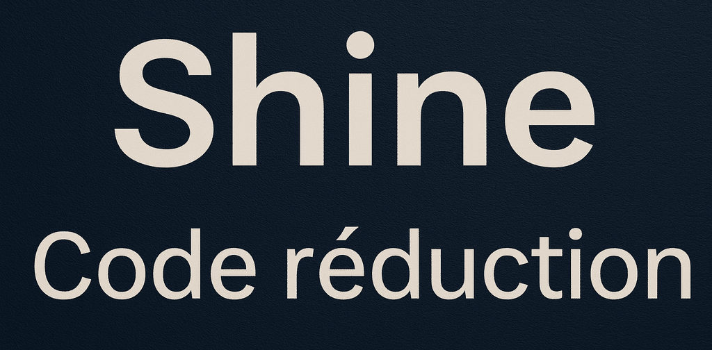 Shine code réduction