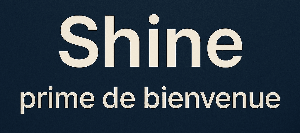 Shine prime de bienvenue