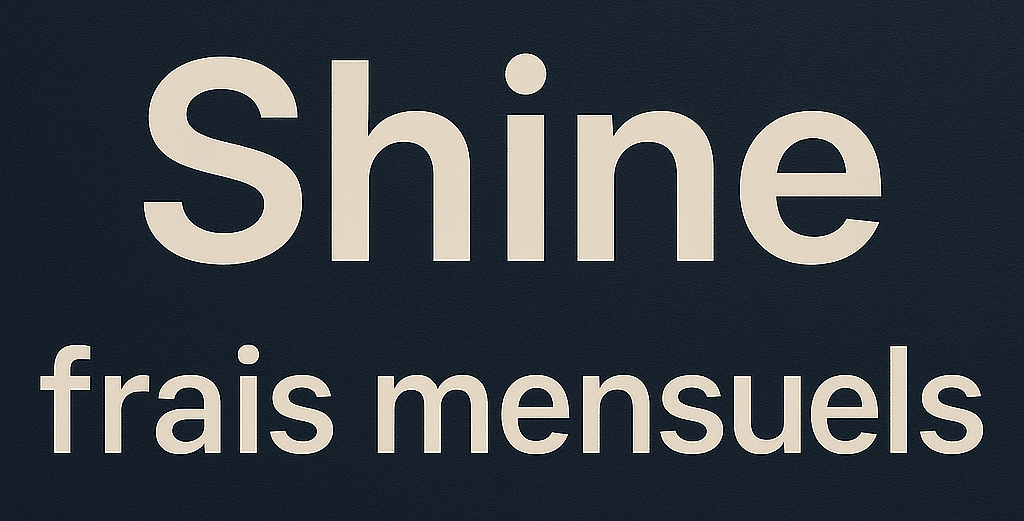Shine frais mensuels