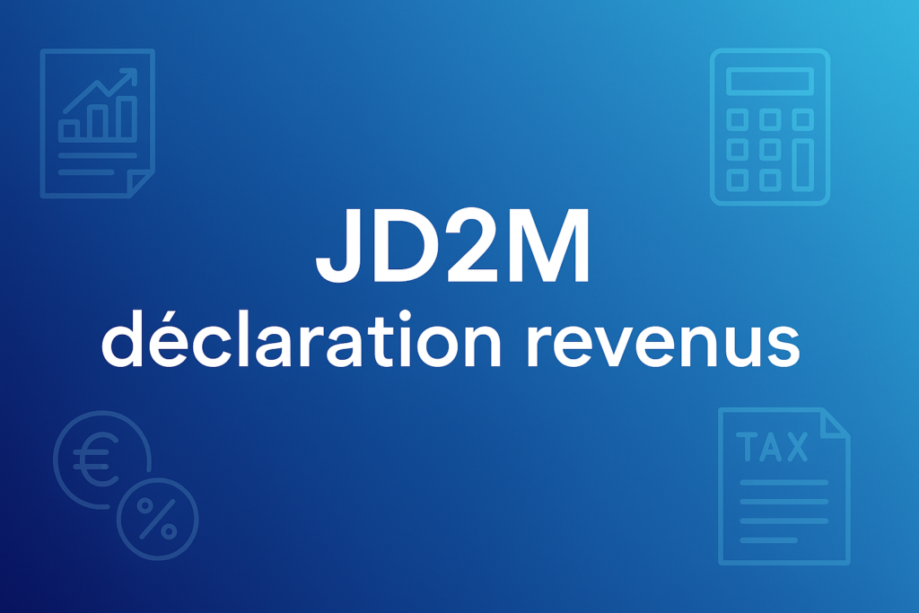 JD2M déclaration revenus