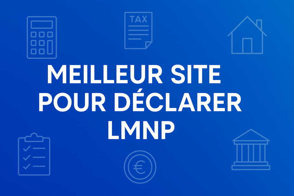 Meilleur site pour déclarer LMNP