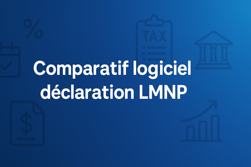 Comparatif logiciel déclaration LMNP
