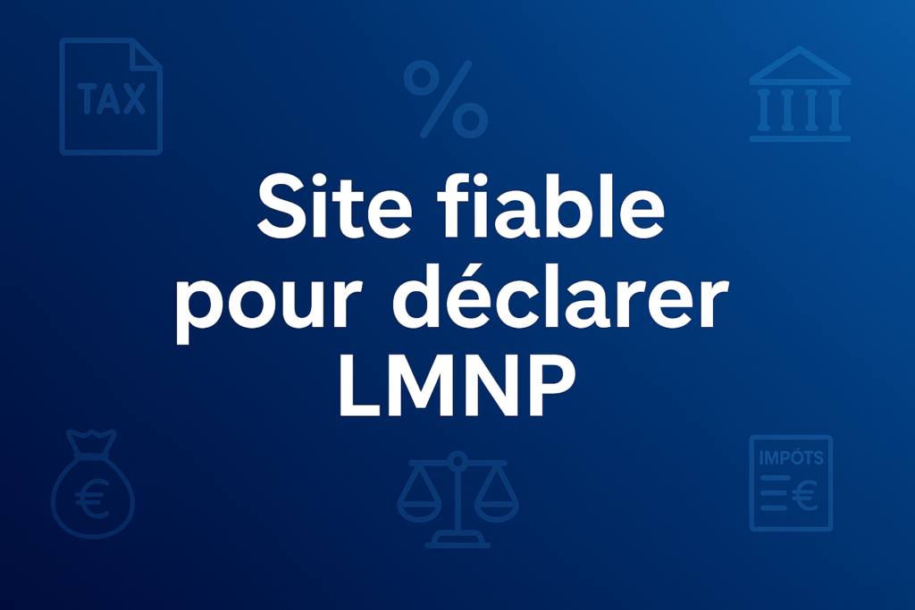 Site fiable pour déclarer LMNP