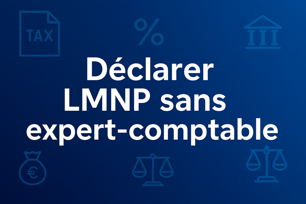 Déclarer LMNP sans expert comptable