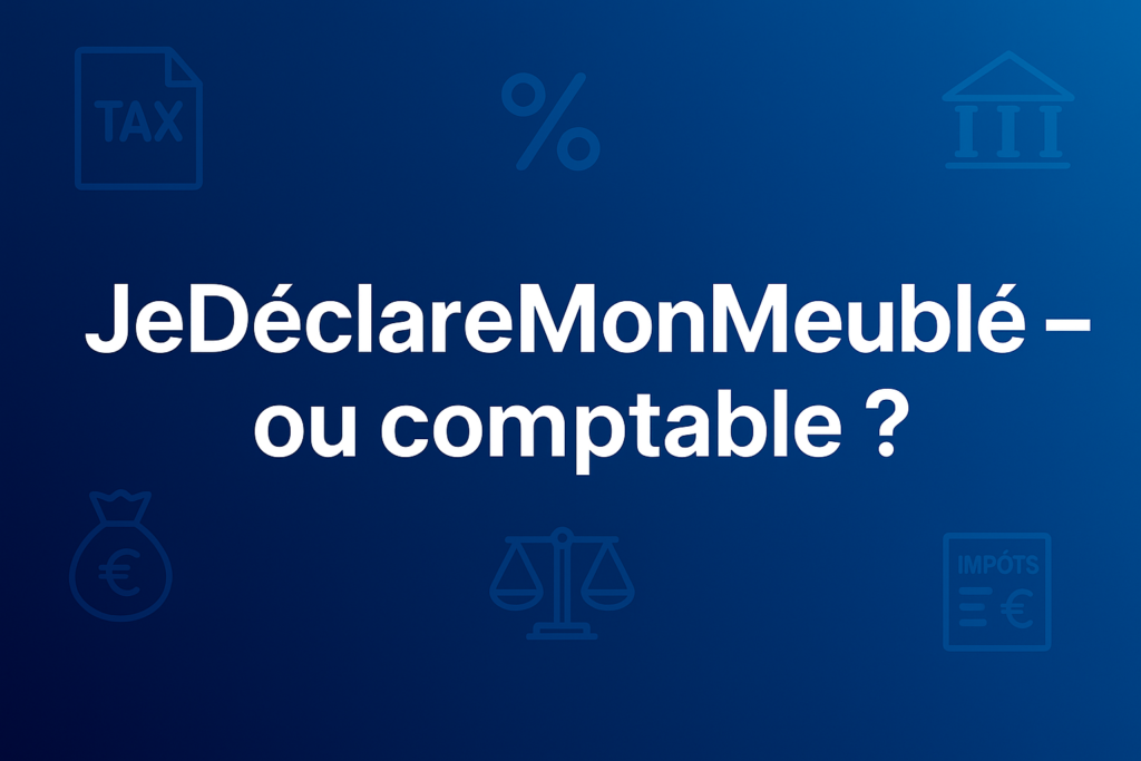 jedeclaremonmeuble ou comptable ?