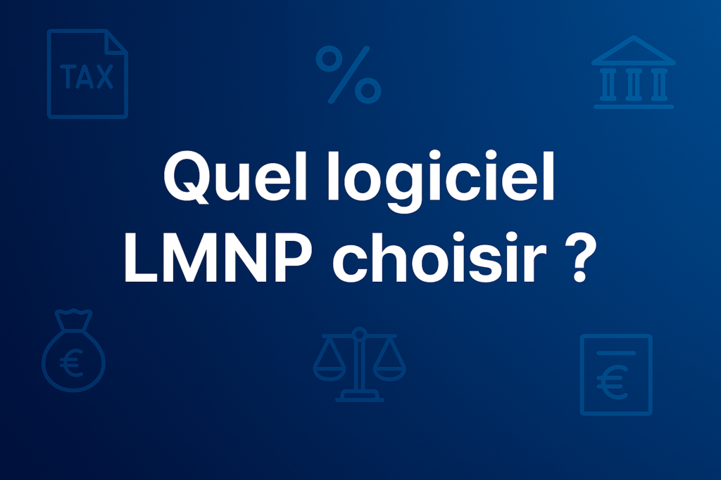 Quel logiciel LMNP choisir ?