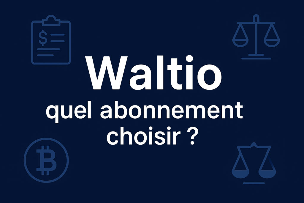 Quel abonnement Waltio choisir ?