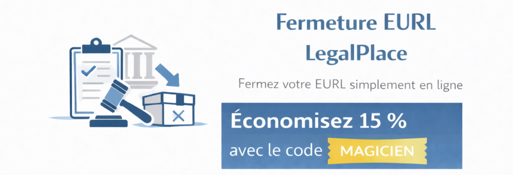 Fermeture EURL LegalPlace