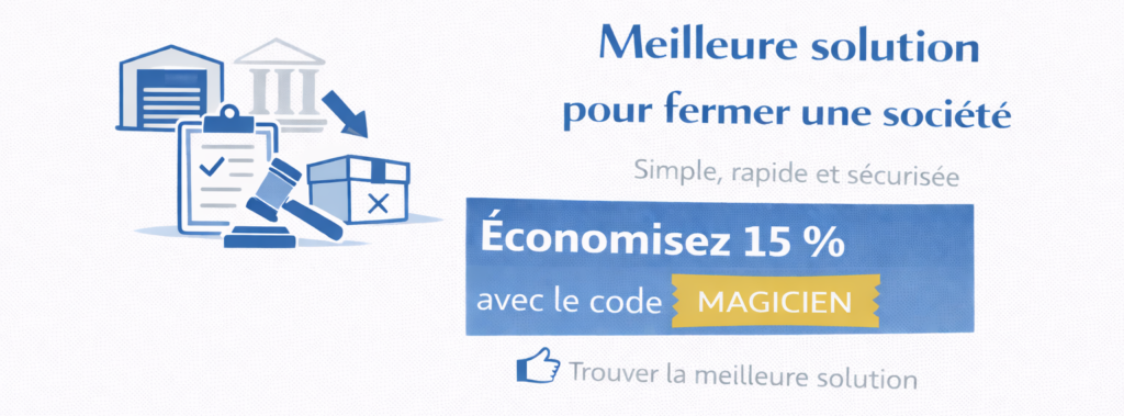 Meilleure solution pour fermer une société